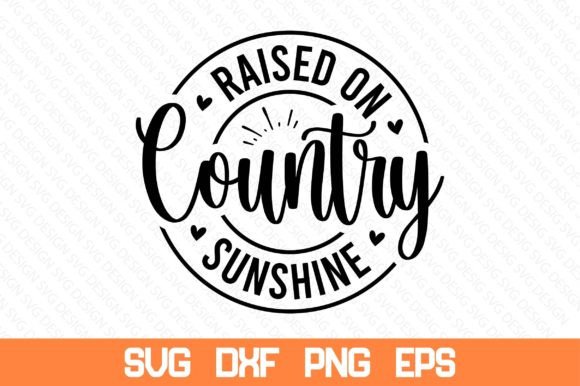 Download Raised on Country Sunshine SVG - Svg Collection