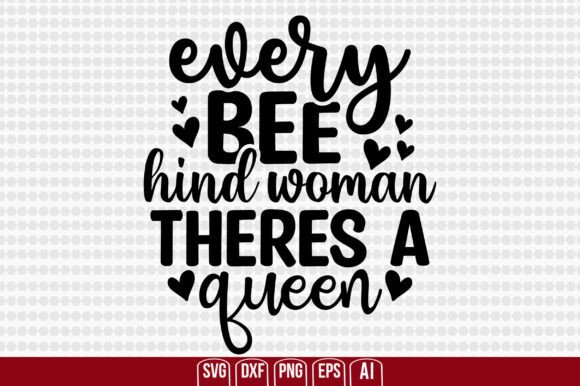 Download Every Bee Hind Woman Theres a Queen Svg - Svg Collection