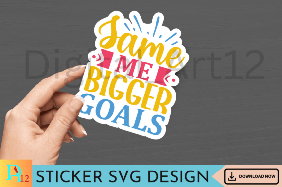 Download Same Me Bigger Goals Sticker SVG Design - Svg Collection