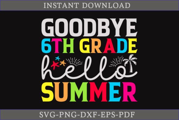 Download Goodbye 6th Grade Hello Summer Shirt SVG - Svg Collection