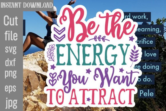Download Be the Energy You Want to Attract SVG - Svg Collection