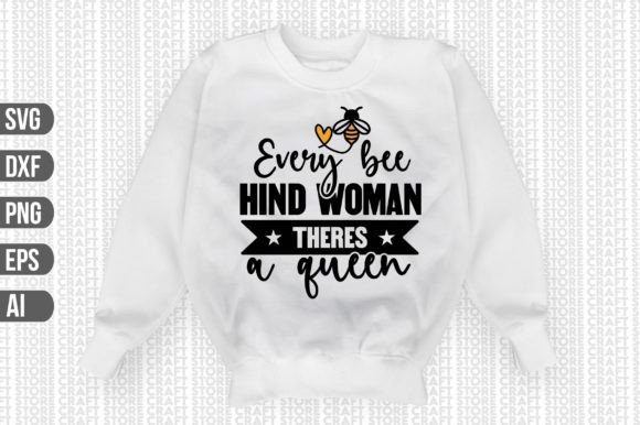 Download Every Bee Hind Woman Theres a Queen Svg - Svg Collection