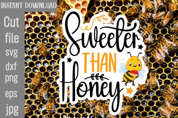 Download Sweeter Than Honey SVG Cut File - Svg Collection