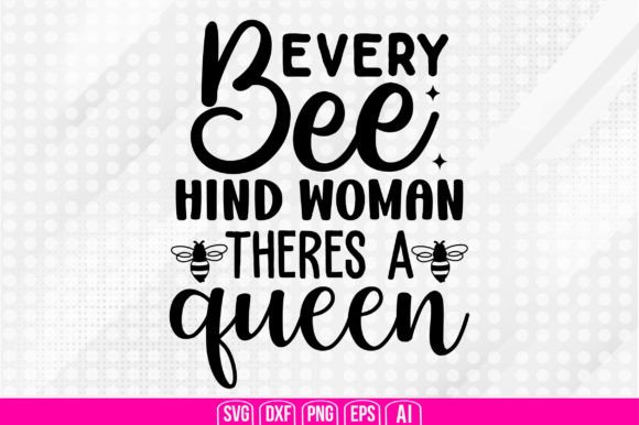 Download Every Bee Hind Woman Theres a Queen Svg - Svg Collection