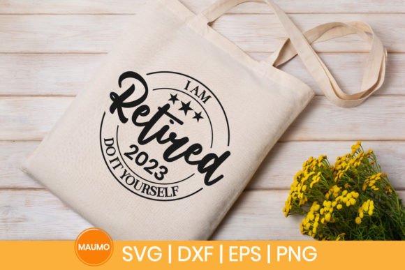 Download I Am Retred 2023 Do It Yourself Svg - Svg Collection