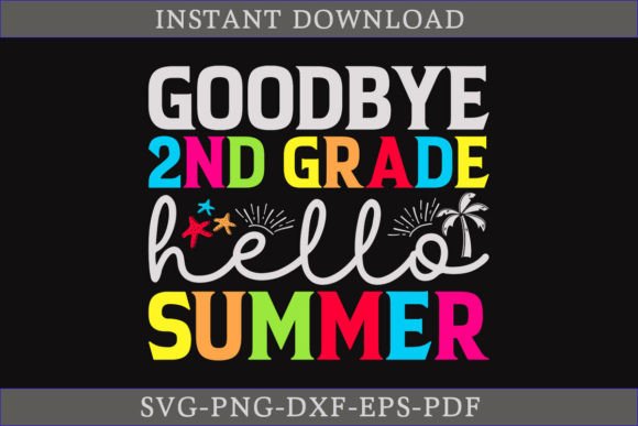 Download Goodbye 2nd Grade Hello Summer Shirt SVG - Svg Collection