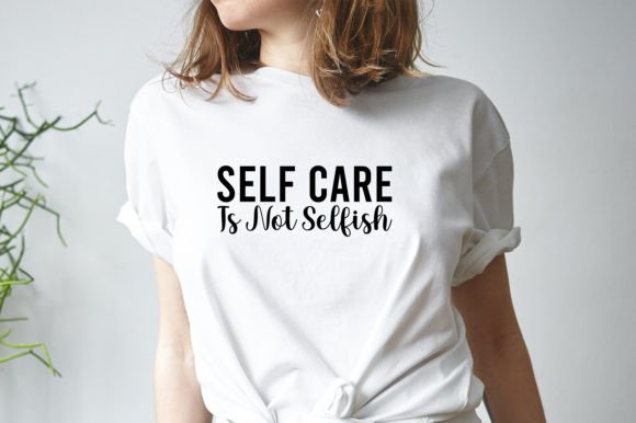 Download Self-care is Not Selfish SVG Cut Files - Svg Collection