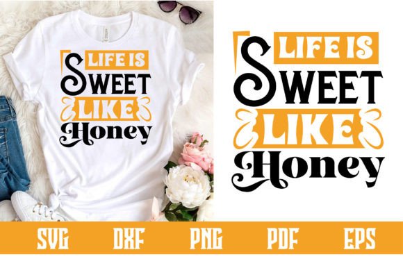 Download Life is Sweet Like Honey Svg Design - Svg Collection