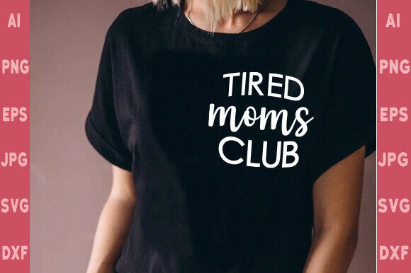 Download Tired Moms Club Png,Funny Mom Shirt Svg, - Svg Collection