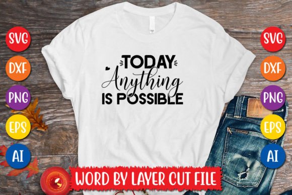 Download Today Anything is Possible SVG Design - Svg Collection