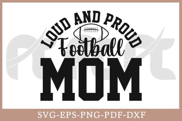Download Loud and Proud Football Mom Shirt SVG - Svg Collection