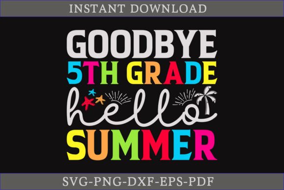 Download Goodbye 5th Grade Hello Summer Shirt SVG - Svg Collection