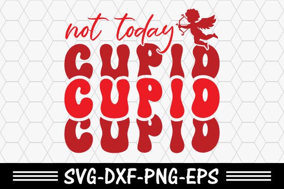 Download Retro Valentine Svg,Not Today Cupid Svg - Svg Collection