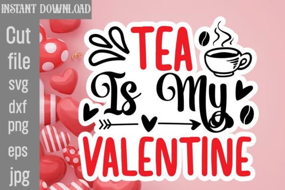 Download Tea is My Valentine SVG Cut File - Svg Collection