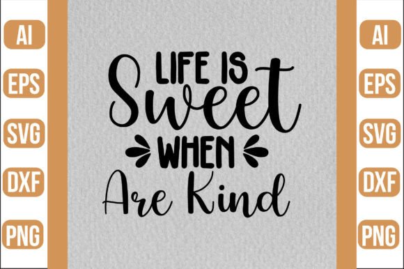 Download Life is Sweet when You Are Kind SVG - Svg Collection