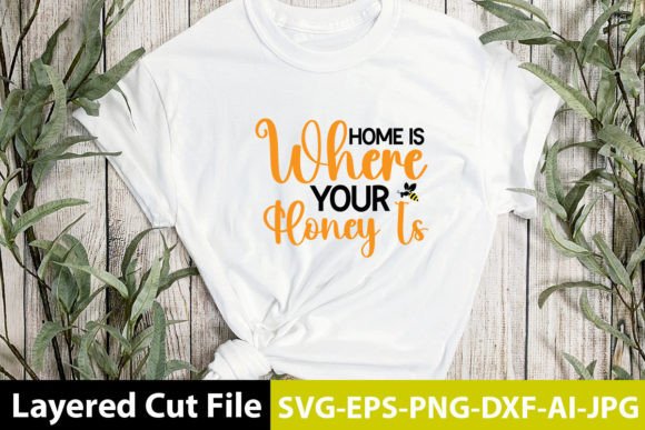 Download Home is Where Your Honey is SVG Design - Svg Collection