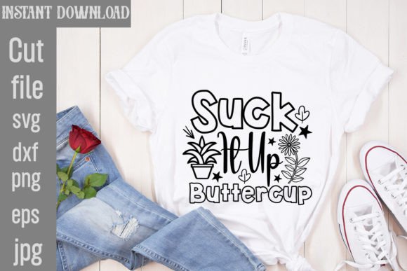 Download Suck It Up Buttercup SVG Cut File - Svg Collection