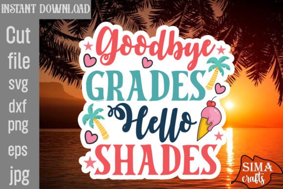 Download Goodbye Grades Hello Shades SVG Cut File - Svg Collection