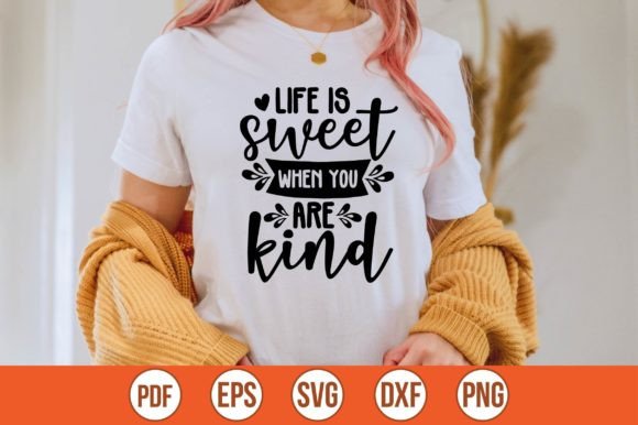 Download Life is Sweet when You Are Kind SVG - Svg Collection