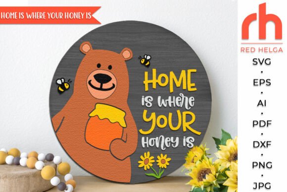 Download Home is Where Your Honey is SVG - Svg Collection