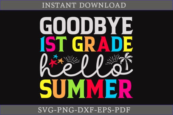 Download Goodbye 1st Grade Hello Summer Shirt SVG - Svg Collection