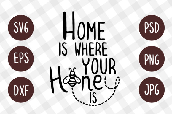 Download Home is Where Your Honey is SVG Design - Svg Collection
