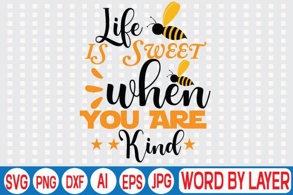 Download Life is Sweet when You Are Kind Svg Desi - Svg Collection