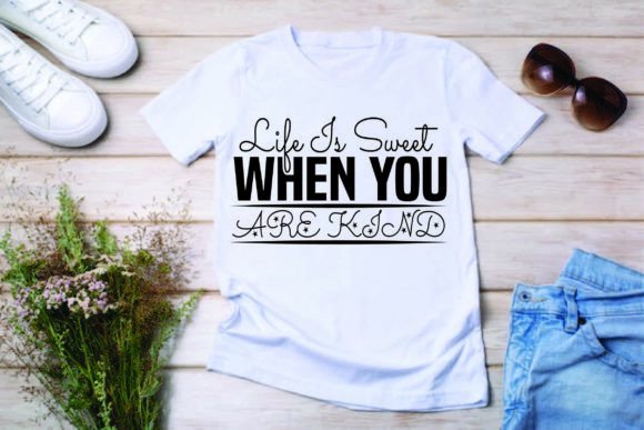 Download Life is Sweet when You Are Kind&nbsp;SVG Design - Svg Collection