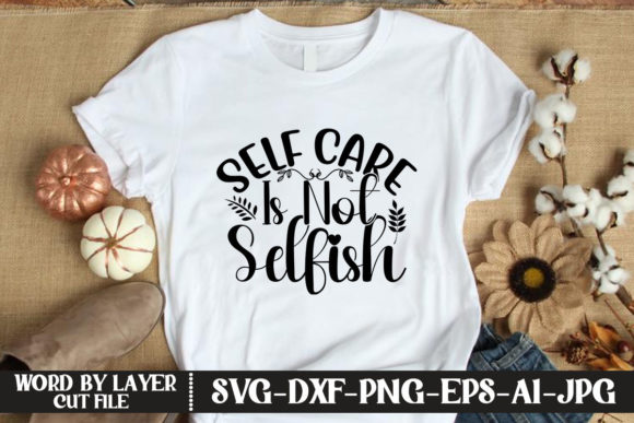 Download Self Care is Not Selfish SVG - Svg Collection